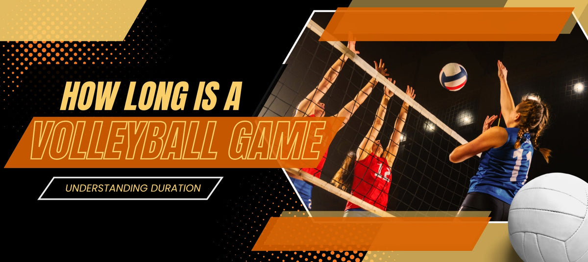 How Long Can a Volleyball Game Last? Find Out Here!